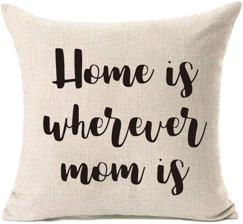 Home is wherer mom is pillow